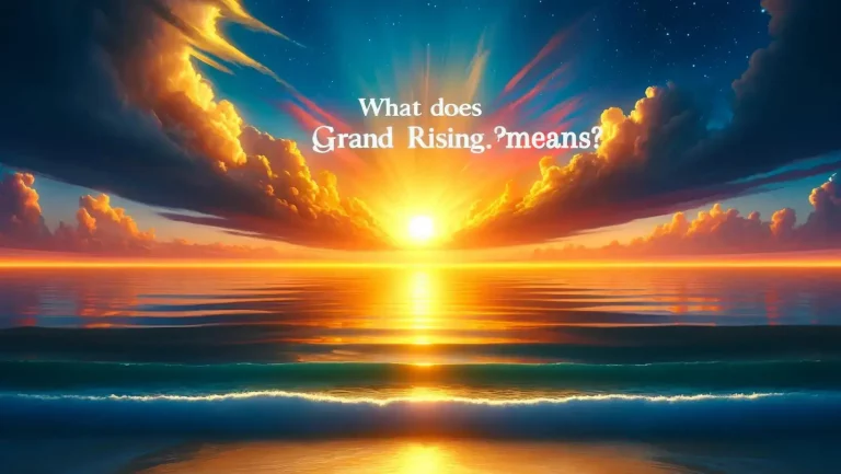 What Does Grand Rising Mean