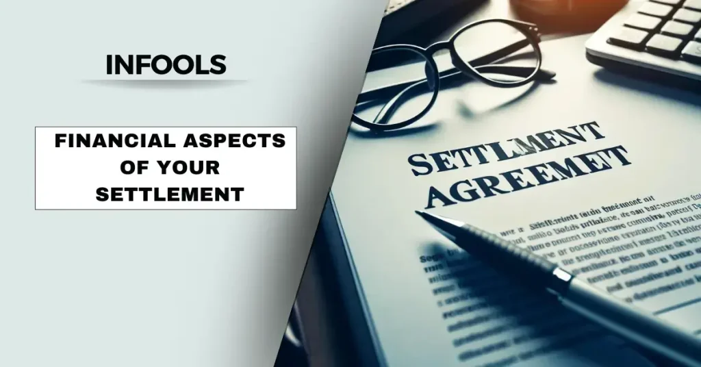 Financial Aspects of Your Settlement