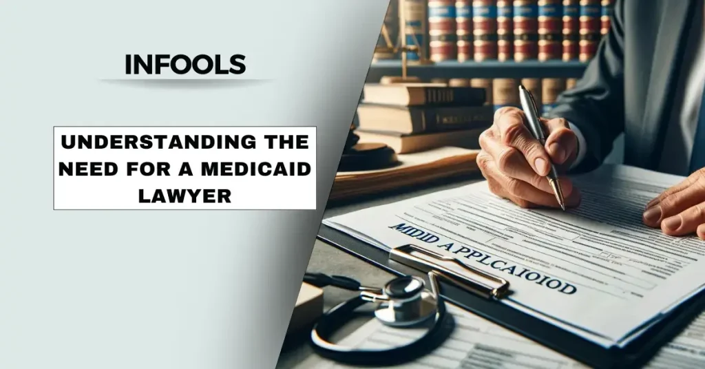 Understanding the Need for a Medicaid Lawyer