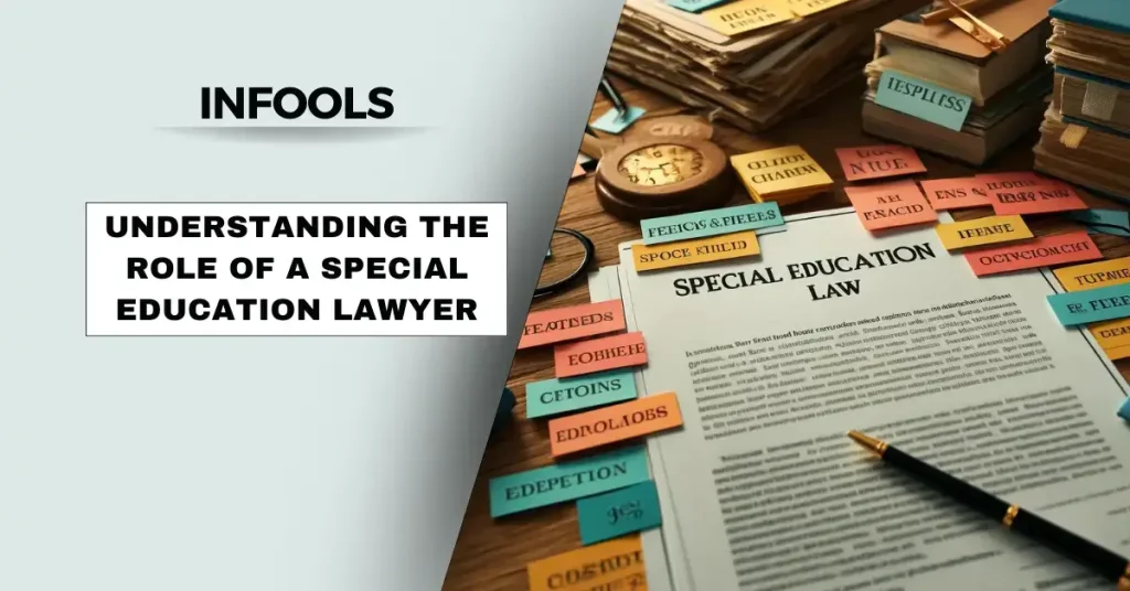 Understanding the Role of a Special Education Lawyer