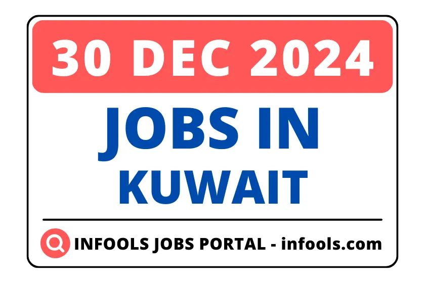 30 Decemeber 2024- Jobs in Kuwait